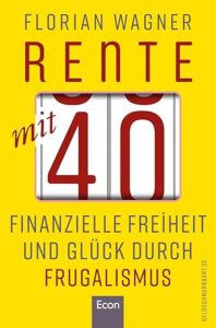 Florian Wagners Buch Rente mit 40